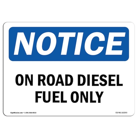 Signmission OSHA Notice Sign, 3.5" Height, 5" Width, NOTICE On Road Diesel Fuel Only Sign, Landscape, 10PK OS-NS-D-35-L-16290-10PK